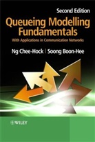 Professor Soong Boon-Hee, Soong Boon-Hee, Ng, Ch Ng, Chee-Hoc Ng, Chee-Hock Ng... - Queueing Modelling Fundamentals