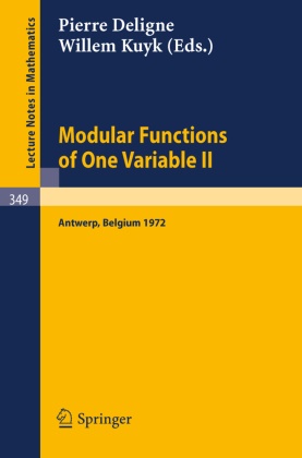 P Deligne, P. Deligne, Kuyk, Willem Kuyk - Modular Functions of One Variable II Proceedings International Summer School, University of Antwerp, RUCA, July 17 - August 3, 1972