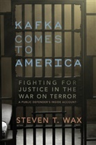 Steven T Wax, Steven T. Wax - Kafka Comes to America