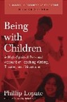 Philip Lopate, Phillip Lopate - Being With Children
