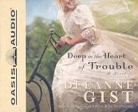 Deeanna Gist, Deeanne Gist - Deep in the Heart of Trouble (Audio book)