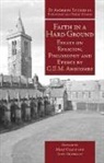 G E M Anscombe, G. E. M. Anscombe, G.E.M. Anscombe, Mary Geach, Luke Gormally - Faith in a Hard Ground