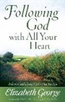 Elizabeth George - Following God with All Your Heart