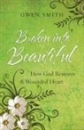 Gwen Smith, Morris - Broken into Beautiful