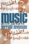 Jerrold Levinson - Music in the Moment
