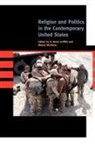 R. Marie Griffith, R. Marie (EDT)/ McAlister Griffith, R. Marie (Professor Griffith, R. Marie Mcalister Griffith, R. Marie Griffith, R. Marie (Professor Griffith... - Religion and Politics in the Contemporary United States