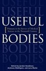 Jordan Goodman, Jordan (EDT)/ McElligott Goodman, Jordan (Honorary Research Fellow Goodman, Jordan Mcelligott Goodman, Jordan Goodman, Lara Marks... - Useful Bodies: