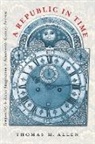 Thomas M Allen, Thomas M. Allen - A Republic in Time
