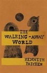 Kenneth Patchen - Walking-Away World
