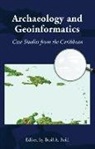 Basil A. Reid, Basil A. (EDT) Reid, Basil A Reid, Basil A. Reid - Archaeology and Geoinformatics
