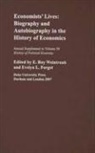 E. Roy Forget Weintraub, E.roy Forget Weintraub, Evelyn L Forget, Evelyn L. Forget, E Roy Weintraub, E. Roy Weintraub - Economists Lives Biography and Autobiography in the History of