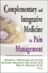 Ravinder Mamtani, Marc S. Micozzi, Michael I. Weintraub, Michael I. (EDT)/ Mamtani Weintraub, Ravinder Mamtani, Marc S. Micozzi... - Complementary and Intergrative Medicine in Pain Management