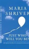 Maria Shriver - Just Who Will You Be?