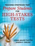 Sandra K. Darling, Sandy Darling, Darling Sandra K., Donna E. Walker Tileston, Donna E. Walker Darling Tileston, … - Teaching Strategies That Prepare Students for High-Stakes Tests