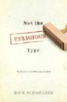 Dave Schmelzer - Not the Religious Type