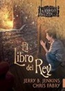 Chris Fabry, Jerry B. Jenkins, Jerry B./ Fabry Jenkins - El Libro Del Rey/ The Book of the King