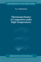 Yuriy I Dimitrienko, Yuriy I. Dimitrienko - Thermomechanics of Composites under High Temperatures
