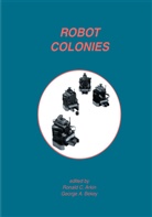 Ronald C. Arkin, George Bekey, George A. Bekey - Robot Colonies