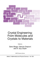 Dario Braga, Fabrizia Grepioni, A Guy Orpen, A. Guy Orpen - Crystal Engineering: From Molecules and Crystals to Materials