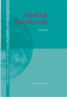 Ian Olver, Ian N. Olver - Is Death Ever Preferable to Life?