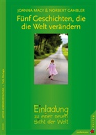 Norbert Gahbler, Joanna Macy, Sabine Stellmann - Fünf Geschichten, die die Welt verändern