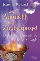 Jeanne Ruland - Von Amulett bis Zauberspiegel