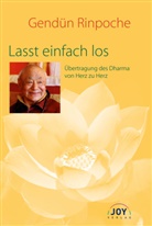 Gendün (Rinpoche), Gendün Rinpoche, Gendün Rinpoche, Öse Bünker, Öser Bünker - Lasst einfach los