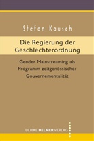Stefan Kausch - Die Regierung der Geschlechterordnung