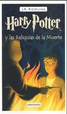 J. K. Rowling - Harry Potter - 7: Harry Potter y las Reliquas de la Muerte