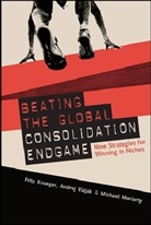 Fritz Kroeger, Kroeger Fritz, Fritz Kroger, Mike Moriarity, Moriarity Mike, M. Moriarty... - Beating The Global Consolidation Endgame