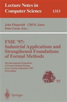 Clif B Jones, Cliff B Jones, John Fitzgerald, Cliff Jones, Cliff B. Jones, Peter Lucas - FME '97 Industrial Applications and Strengthened Foundations of Formal Methods