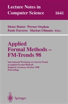 Dieter Hutter, Werner Stephan, Paolo Traverso, Markus Ullmann - Applied Formal Methods - FM-Trends 98