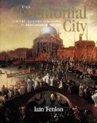Iain Fenlon, Iain Alexander Fenlon, Fenlon Iain Alexander - The Ceremonial City