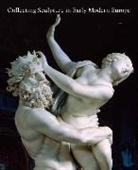 Nicholas Penny, Nicholas Schmidt Penny, Penny Nicholas, Nicholas Penny, Eike D. Schmidt, Schmidt Eike D. - Collecting Sculpture in Early Modern Europe