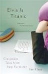 Ian Klaus - Elvis Is Titanic