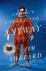Jim Shepard - Like You'd Understand, Anyway