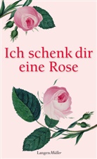 Gabriele Fernau, Berthol, Carolin Berthold, Caroline Berthold, Ferna, Gabriele Fernau - Ich schenk dir eine Rose