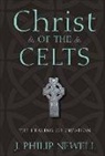 J Philip Newell, J. Philip Newell - Christ of the Celts