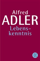 Alfred Adler - Lebenskenntnis