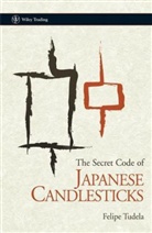 Felipe Tudela, TUDELA FELIPE - The Secret Code of Japanese Candlesticks