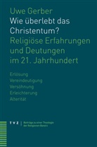 Uwe Gerber - Wie überlebt das Christentum?