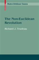Richard J Trudeau, Richard J. Trudeau - The Non-Euclidean Revolution