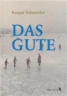 Kaspar Schnetzler - Das Gute