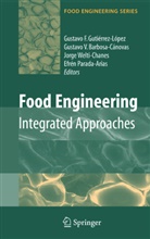 Gustavo V. Barbosa-Canovas, Gustavo V. Barbosa-Cánovas, Gustavo F. Gutiérrez Lopez, Gustavo Gutierrez-Lopez, Gustavo F. Gutierrez-Lopez, Gustavo F. Gutiérrez-Lopez... - Food Engineering: Integrated Approaches