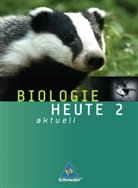 Brigitte Karnath, Joachim Dobers - Biologie heute aktuell, Realschule in Niedersachsen - 2: Biologie heute aktuell - Ausgabe 2007 für Realschulen in Niedersachsen