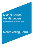 Bruno Latour, Michel Serres, Gustav Roßler - Aufklärungen