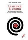 Ernst W Weber, Ernst Waldemar Weber - La musica al centro