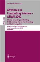 Jean-Marie Alain, A. Jean-Marie - Advances in Computing Science - ASIAN 2002: Internet Computing and Modeling, Grid Computing, Peer-to-Peer Computing, and Cluster Computing