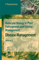 P Narayanasamy, P. Narayanasamy - Molecular Biology in Plant Pathogenesis and Disease Management: