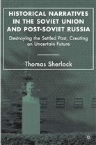 T Sherlock, T. Sherlock, Thomas Sherlock - Historical Narratives in Soviet and Post-Soviet Space